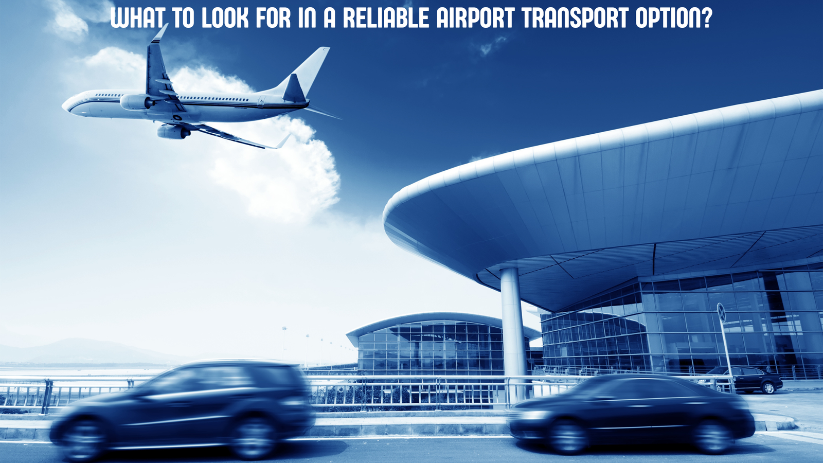 What to Look for in a Reliable Airport Transport Option?