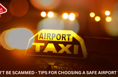 Don't Be Scammed - Tips for Choosing a Safe Airport Taxi