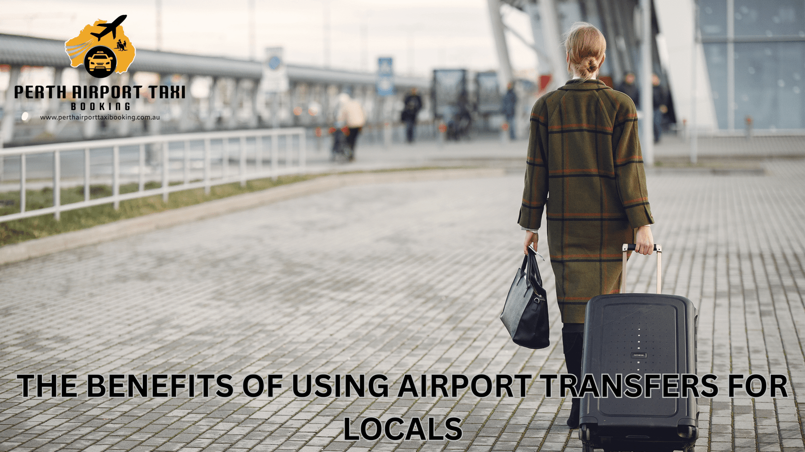 The Benefits of Using Airport Transfers For Locals