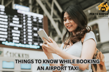 Things To Know While Booking An Airport Taxi