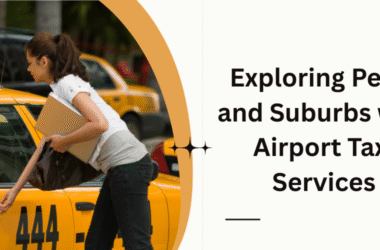 Exploring Perth and Suburbs with Airport Taxi Services
