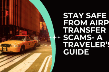 Stay Safe from Airport Transfer Scams- A Traveler’s Guide
