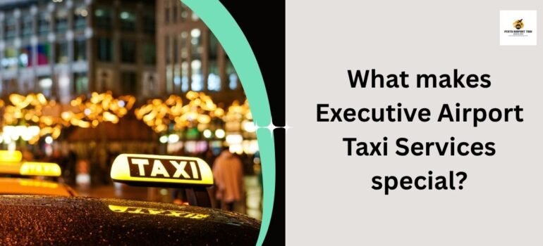 What makes Executive Airport Taxi Services special?