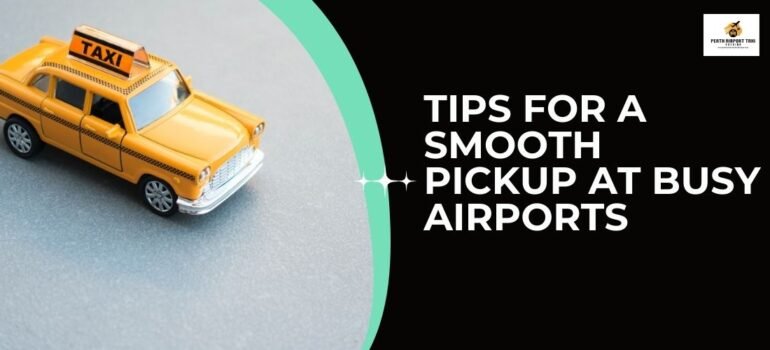 Tips for a Smooth Pickup at Busy Airports