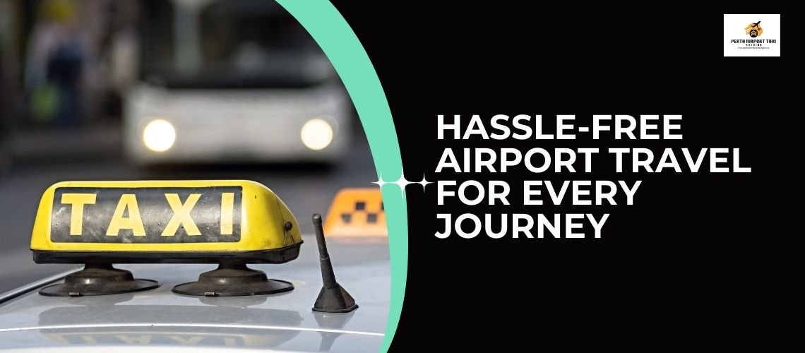 Hassle-Free Airport Travel for Every Journey