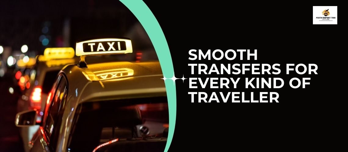 Smooth Transfers for Every Kind of Traveller