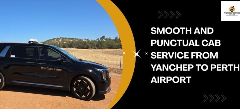 Smooth and Punctual Cab Service from Yanchep to Perth Airport