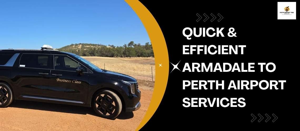 Quick & Efficient Armadale to Perth Airport Services