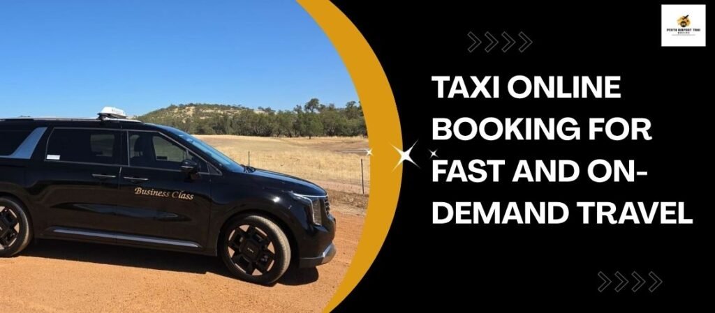 Taxi Online Booking for Fast and On-Demand Travel