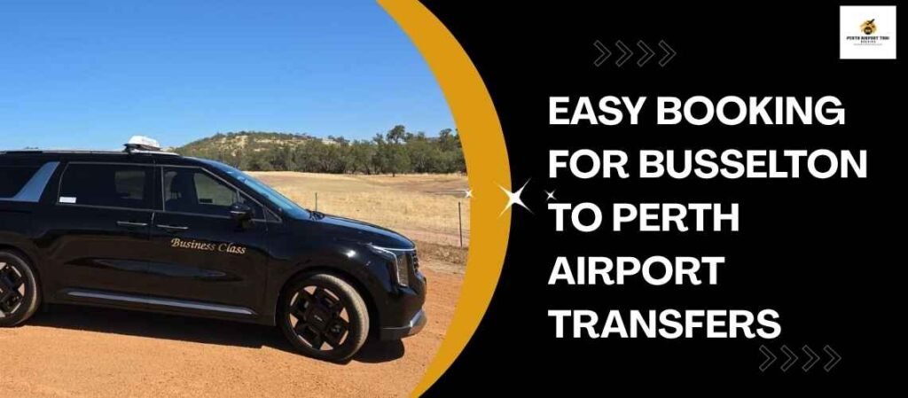 Busselton to Perth Airport Transfers