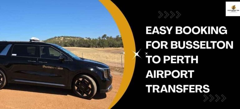 Easy Booking for Busselton to Perth Airport Transfers