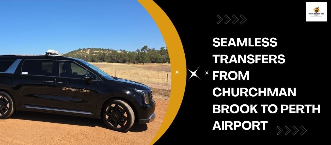 Seamless Transfers from Churchman Brook to Perth Airport