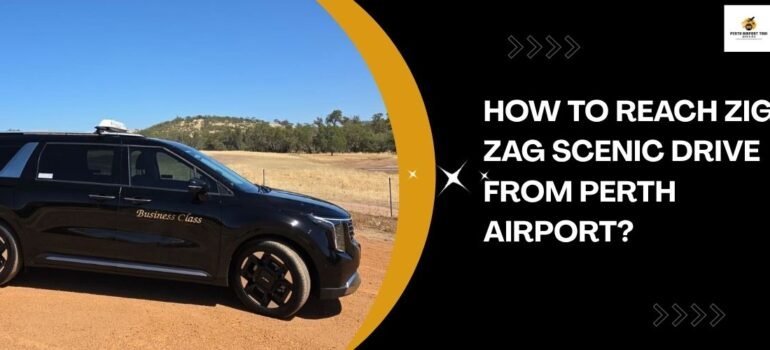 How to Reach Zig Zag Scenic Drive from Perth Airport?