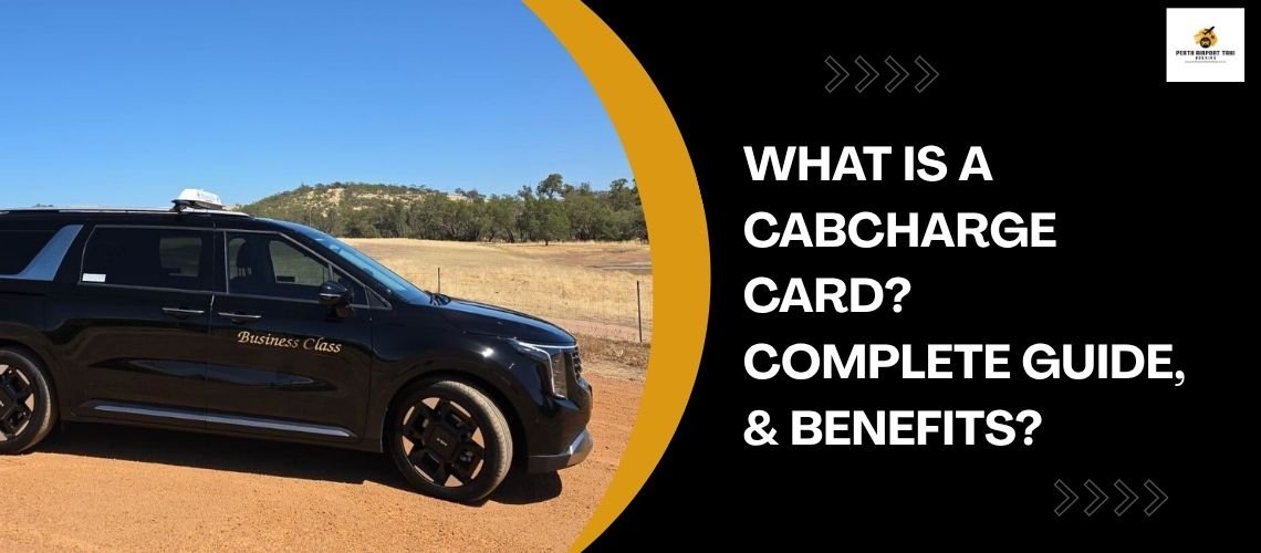 What Is a Cabcharge Card? Complete Guide, & Benefits?