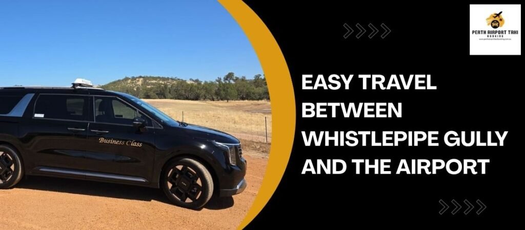 Easy Travel Between Whistlepipe Gully and the Airport