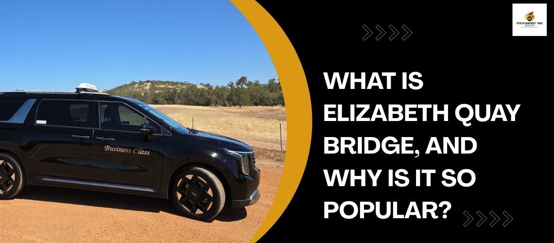 What is Elizabeth Quay Bridge, and why is it So Popular?