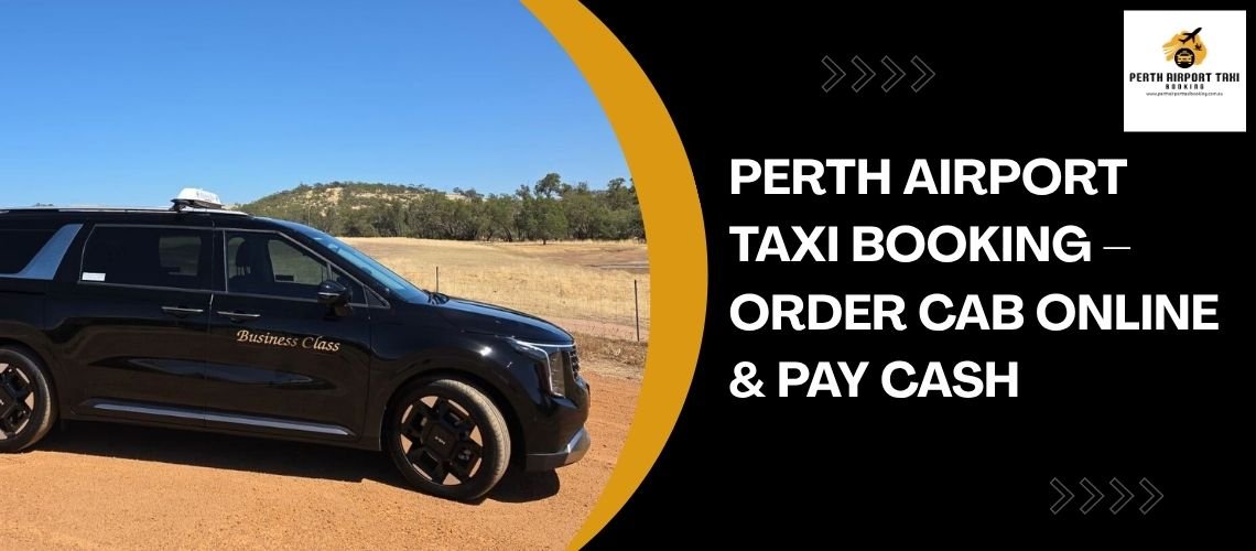 Perth Airport Taxi Booking – Order Cab Online & Pay Cash