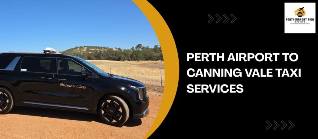 Perth Airport to Canning Vale Taxi Services