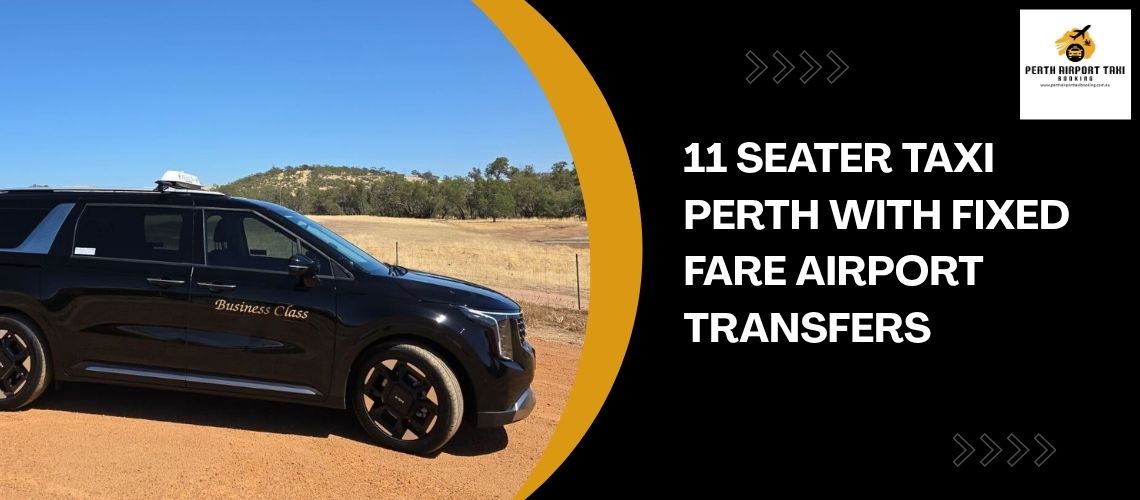 11 Seater Taxi Perth with Fixed Fare Airport Transfers