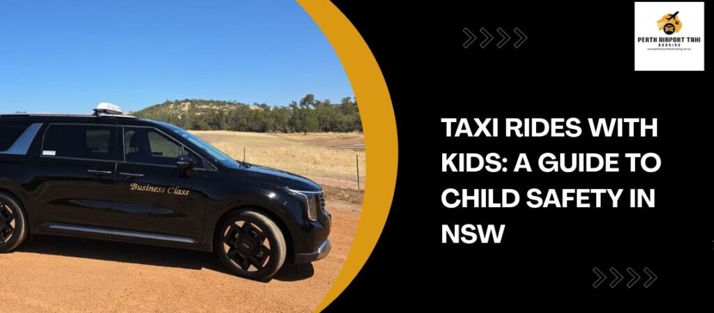 Taxi Rides with Kids A Guide to Child Safety in NSW